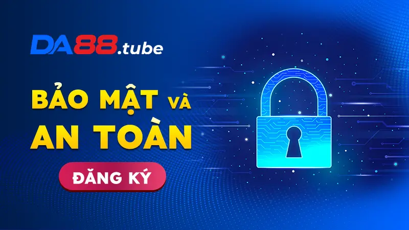 DA88 bảo mật thông tin khách hàng